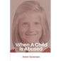 When A Child Is Abused - Paperback