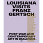 Louisiana Visits Franz Gertsch: Postwar and Contemporary Art in Dialogue - Hardcover