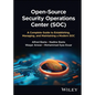 Open-Source Security Operations Center (Soc): A Complete Guide to Establishing, Managing, and Maintaining a Modern Soc - Hardcover