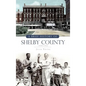 A Brief History of Shelby County Indiana - Hardcover
