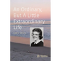 An Ordinary, But A Little Extraordinary Life: Lee's Story - Paperback