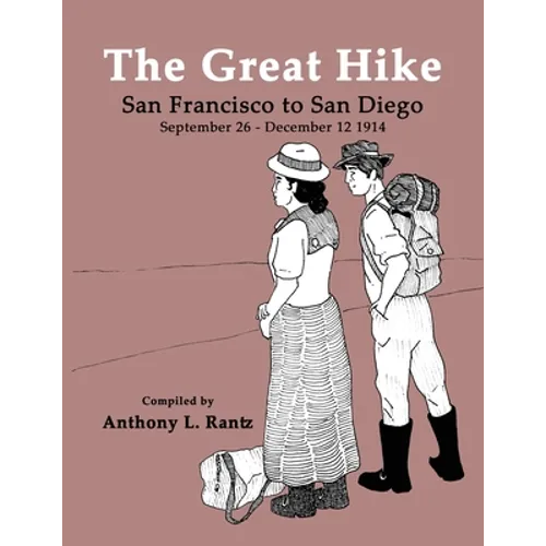 The Great Hike: San Francisco to San Diego, September 26 - December 12, 1914 - Paperback