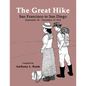 The Great Hike: San Francisco to San Diego, September 26 - December 12, 1914 - Paperback