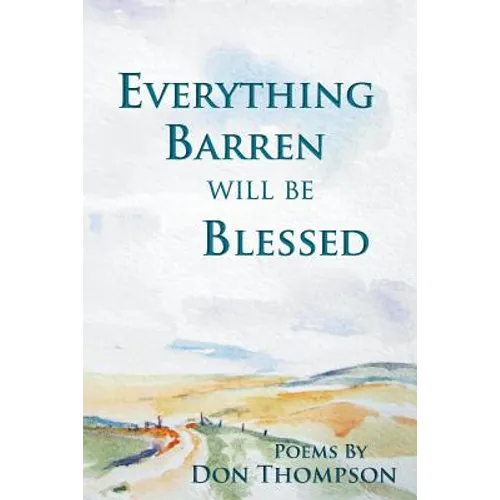 Everything Barren Will Be Blessed - Paperback