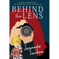 Behind the Lens - Hardcover