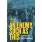 An Enemy Such as This: Larry Casuse and the Fight for Native Liberation in One Family on Two Continents Over Three Centuries - Hardcover
