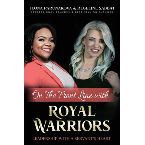 On the Front Line with Royal Warriors: Leadership with a Servant's Heart - Hardcover