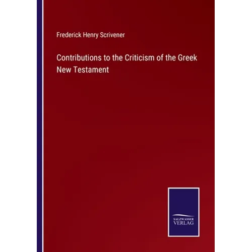 Contributions to the Criticism of the Greek New Testament - Paperback