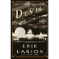 The Devil in the White City: Murder, Magic, and Madness at the Fair That Changed America - Hardcover