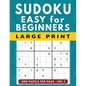 Sudoku for Beginners: 101 Easy Large Print Puzzles, One Puzzle Per Page Vol 1 - Paperback