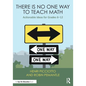 There Is No One Way to Teach Math: Actionable Ideas for Grades 6-12 - Paperback