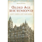 Gilded Age Richmond: Gaiety, Greed & Lost Cause Mania - Hardcover