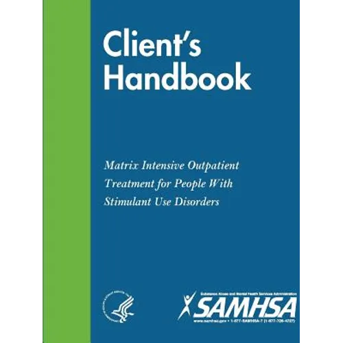 Client's Handbook: Matrix Intensive Outpatient Treatment for People With Stimulant Use Disorders - Paperback