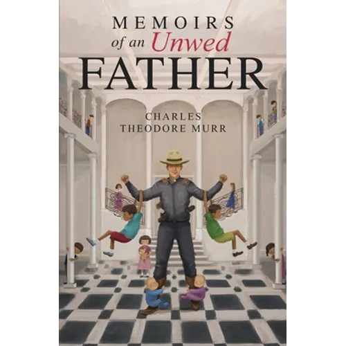 Memoirs of an Unwed Father - Paperback