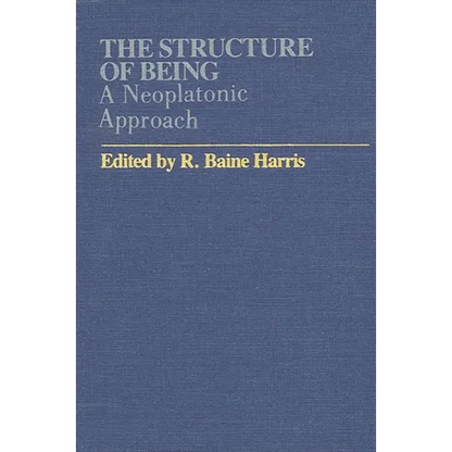 The Structure of Being: A Neoplatonic Approach - Paperback