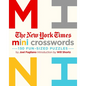 The New York Times Mini Crosswords, Volume 1: 150 Easy Fun-Sized Puzzles - Paperback