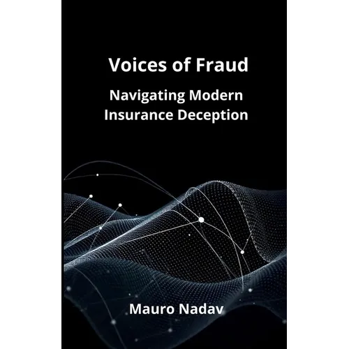 Voice of Frauds: Navigating Modern Insurance Deception - Paperback