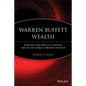 Warren Buffett Wealth: Principles and Practical Methods Used by the World's Greatest Investor - Paperback