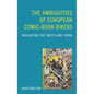 The Ambiguities of European Comic-book Bikers: Navigating the Twists and Turns - Hardcover