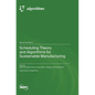 Scheduling Theory and Algorithms for Sustainable Manufacturing - Hardcover
