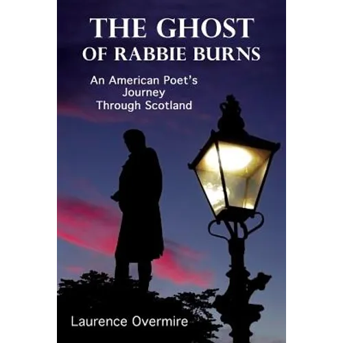 The Ghost of Rabbie Burns: An American Poet's Journey Through Scotland - Paperback