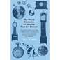 The Watch Factories of America Past and Present -;A Complete History of Watch Making in America, From 1809 to 1888 Inclusive, with Sketches of the Liv - Paperback