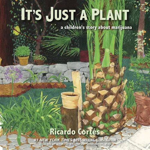 It's Just a Plant: A Children's Story about Marijuana, Updated Edition - Hardcover