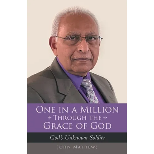 One in a Million Through the Grace of God: God's Unknown Soldier - Paperback