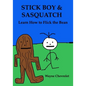 Stick Boy and Sasquatch: Learn How To Flick the Bean - Paperback