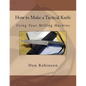 How to Make a Tactical Knife: Using Your Milling Machine - Paperback