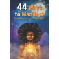 44 Ways to Manifest: From Stagnation to Transformation - Paperback