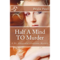 Half A Mind TO Murder: A Dr. Alexandra Gladstone Mystery - Paperback