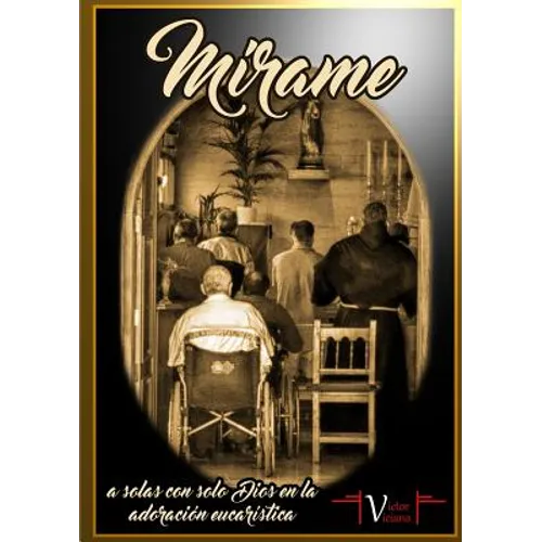 Mírame, a solas con solo Dios en la adoración eucarística - Paperback