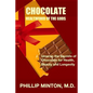 Chocolate: Healthfood of the Gods: Unwrap the Secrets of Chocolate for Health, Beauty, and Longevity - Paperback