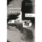 DIY Urbanism in Africa: Politics and Practice - Hardcover