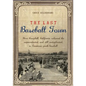 The Last Baseball Town: How Campbell, California achieved the unprecedented, and still unduplicated, in American youth baseball - Paperback