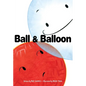 Ball & Balloon - Hardcover