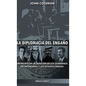 La diplomacia del engaño: un relato de la traición de los gobiernos de Inglaterra y los Estados Unidos - Hardcover