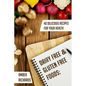 Dairy Free & Gluten Free Foods: 40 Delicious Recipes for Your Health - Paperback