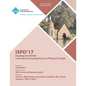 ISPD '17 International Symposium on Physical Design - Paperback