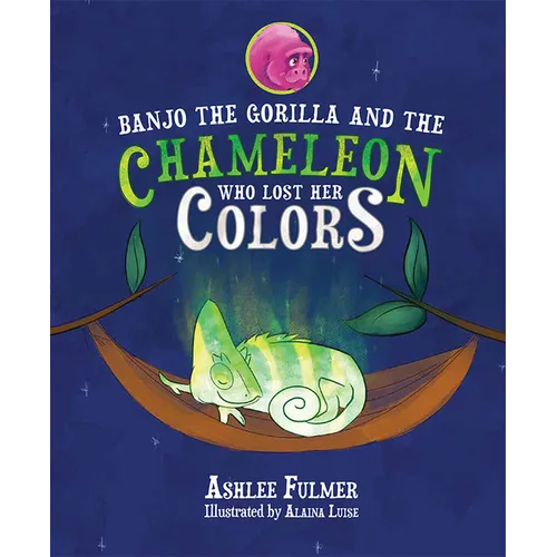 Banjo the Gorilla and the Chameleon Who Lost Her Colors - Hardcover