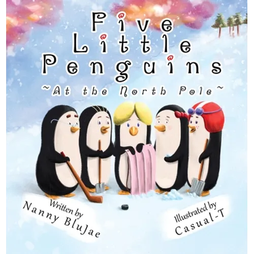 Five Little Penguins At the North Pole - Hardcover