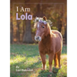 I Am Lola - Hardcover