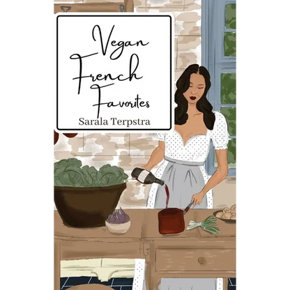 Vegan French Favorites: 30 Beloved French Recipes Reimagined - Hardcover