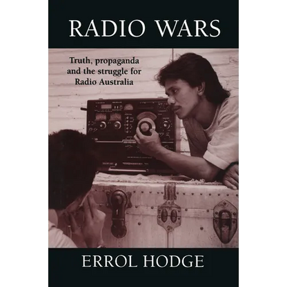 Radio Wars: Truth, Propaganda and the Struggle for Radio Australia - Paperback