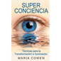 Super Conciencia: Tecnicas Para La Transformacion E Iluminacion - Paperback