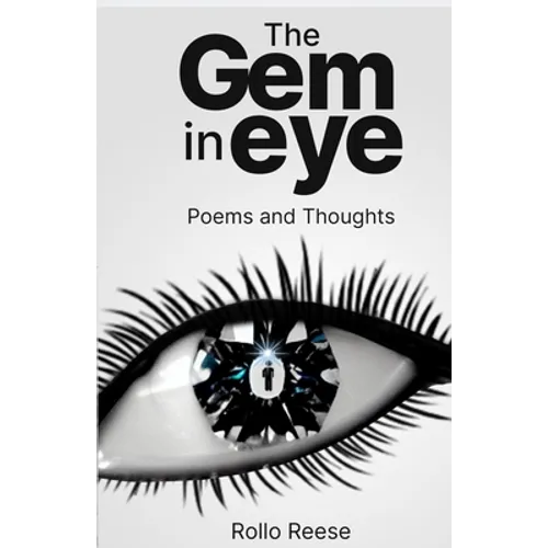 The Gem in Eye: Poems and Thoughts - Paperback