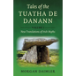 Tales of the Tuatha de Danann, Volume 1: New Translations of Irish Myths - Paperback