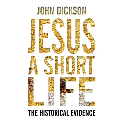 Jesus: A Short Life: The Historical Evidence - Paperback