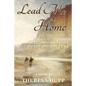 Lead Me Home: Hardship and hope on the Oregon Trail - Paperback